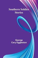 Southern Soldier Stories