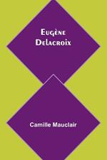Eug?ne Delacroix