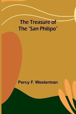 The Treasure of the "San Philipo" - Percy F Westerman - cover