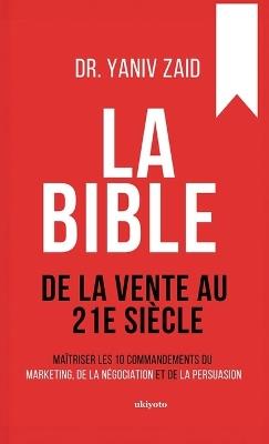 La Bible De La Vente Au 21e Si?Cle - Yaniv Zaid - cover