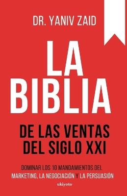 La Biblia de las ventas del siglo XXI - Dr Yaniv Zaid - cover
