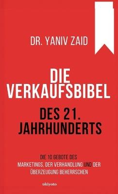 Die Verkaufsbibel Des 21. Jahrhunderts - Yaniv Zaid - cover