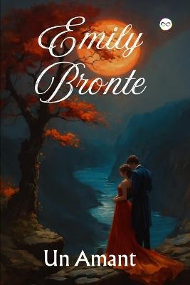 Un amant - Emily Brontë - cover