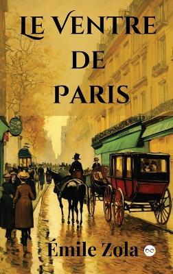 Le Ventre de Paris - Émile Zola - cover