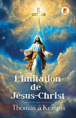 L'Imitation de Jésus-Christ (French edition) - Thomas À Kempis - cover