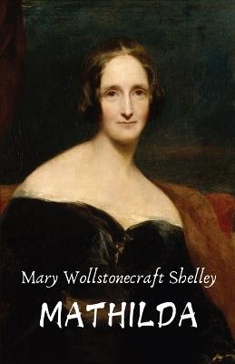 Mathilda - Mary Wollstonecraft Shelley - cover