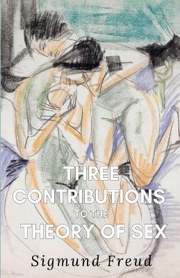 Three Contributions to the Theory of Sex - Sigmund Freud - cover