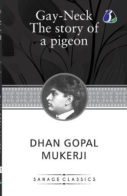 Gay Neck: The Story of a Pigeon: (Winner of the Newbery Medal) - Dhan Gopal Mukerji - cover