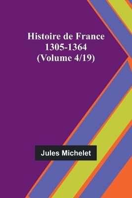 Histoire de France 1305-1364 (Volume 4/19) - Jules Michelet - cover
