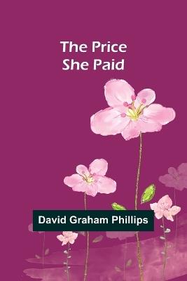 The Price She Paid - David Graham Phillips - cover