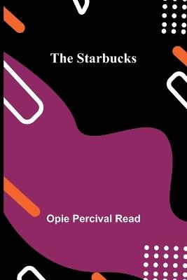 The Starbucks - Opie Percival Read - cover
