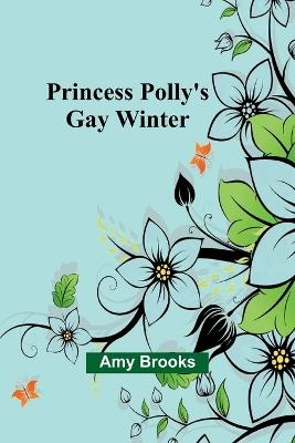 Princess Polly's Gay Winter - Amy Brooks - cover