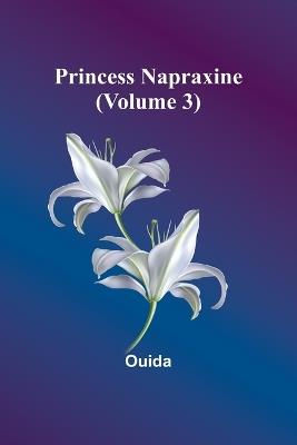 Princess Napraxine (Volume 3) - Ouida - cover