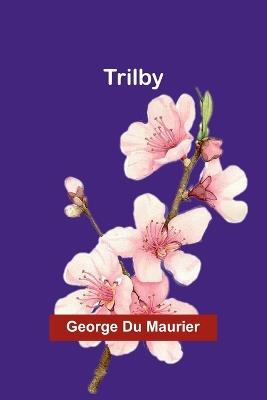 Trilby - George Du Maurier - cover