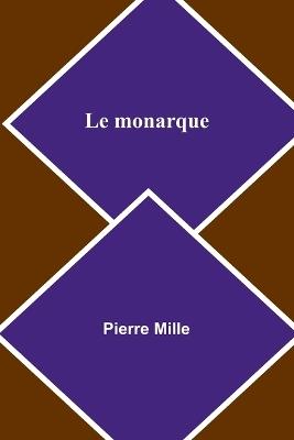 Le monarque - Pierre Mille - cover