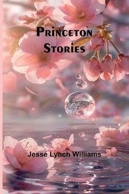 Princeton Stories - Jesse Lynch Williams - cover