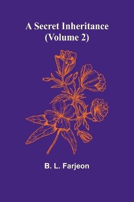 A Secret Inheritance (Volume 2) - B L Farjeon - cover