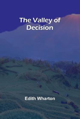 The Valley of Decision - Edith Wharton - cover