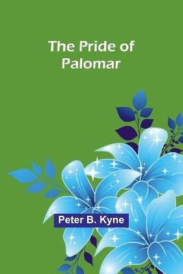 The Pride of Palomar - Peter B Kyne - cover