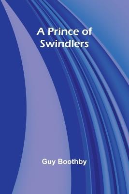 A Prince of Swindlers - Guy Boothby - cover
