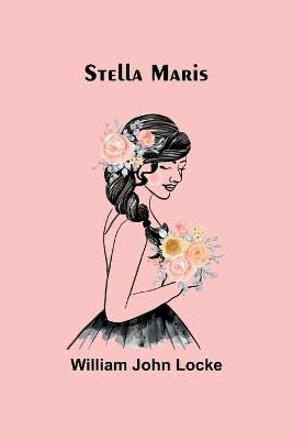 Stella Maris - William John Locke - cover