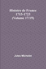 Histoire de France 1715-1723 (Volume 17/19)