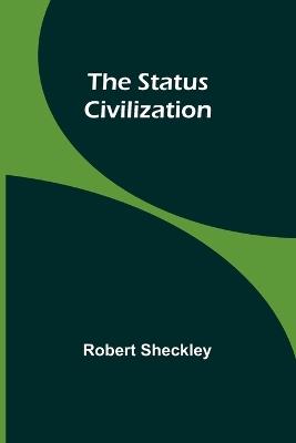 The Status Civilization - Robert Sheckley - cover