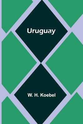 Uruguay - W H Koebel - cover