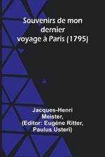 Souvenirs de mon dernier voyage ? Paris (1795)