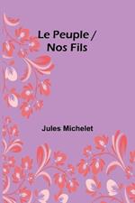 Le Peuple / Nos Fils