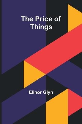 The Price of Things - Elinor Glyn - cover