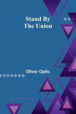 Stand By The Union - Oliver Optic - cover
