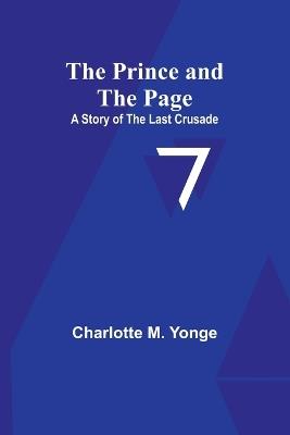 The Prince and the Page: A Story of the Last Crusade - Charlotte M Yonge - cover