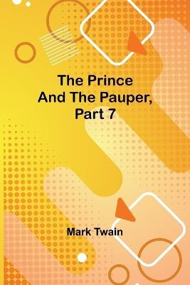 The Prince and the Pauper, Part 7. - Mark Twain - cover
