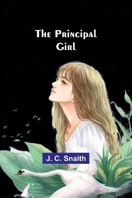 The principal girl - J C Snaith - cover