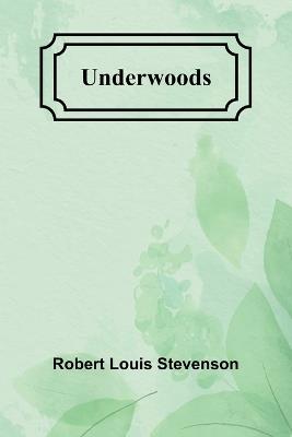 Underwoods - Robert Louis Stevenson - cover