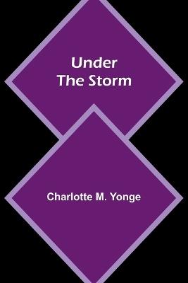 Under the Storm - Charlotte M Yonge - cover