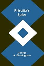 Priscilla's Spies