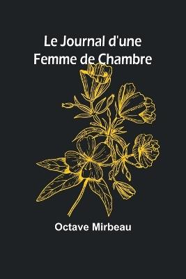 Le Journal d'une Femme de Chambre - Octave Mirbeau - cover