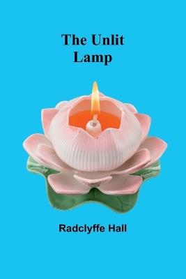 The unlit lamp - Radclyffe Hall - cover
