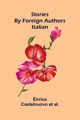 Stories by Foreign Authors: Italian - Enrico Castelnuovo Et Al - cover