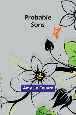 Probable Sons - Amy Le Feuvre - cover