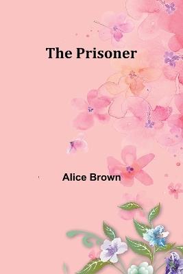 The Prisoner - Alice Brown - cover