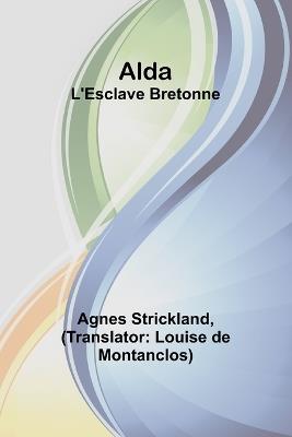 Alda: L'Esclave Bretonne - Agnes Strickland - cover