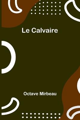 Le Calvaire - Octave Mirbeau - cover