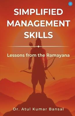 Simplified Management Skills - Lessons from the Ramayana - Atul Kumar Bansal - cover