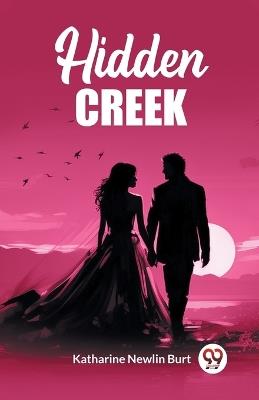 Hidden Creek - Katharine Newlin Burt - cover