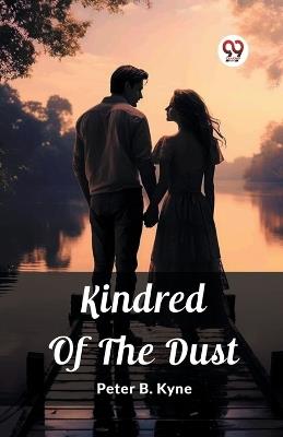 Kindred Of The Dust - Peter B Kyne - cover