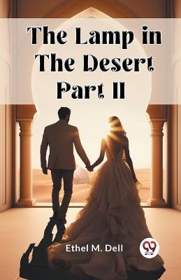 The Lamp in the Desert PART II - Ethel M Dell - cover