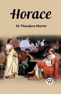 Horace - Theodore Martin - cover